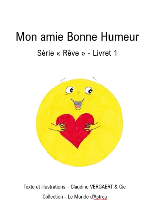 La couverture du livre 1 - Mon amie Bonne humeur